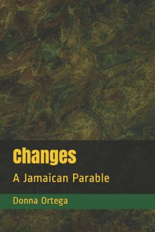 Knjiga Changes: A Jamaican Parable Donna Elisabeth Ortega