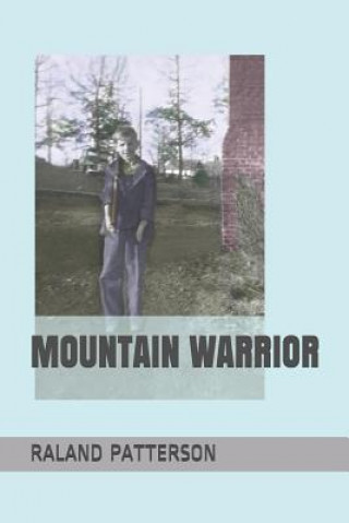 Book Mountain Warrior Raland J Patterson