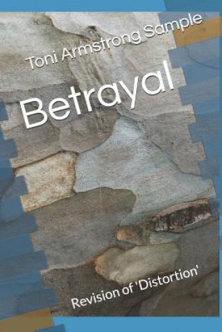 Könyv Betrayal: Revision of 'Distortion' Toni Armstrong Sample