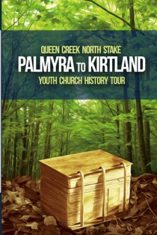 Kniha Queen Creek Arizona North Stake: Church History Palmyra & Kirtland Bruce Porter