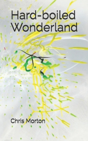 Kniha Hard-boiled Wonderland Chris Morton