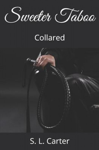 Knjiga Sweeter Taboo: Collared Samantha Carter
