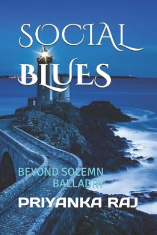 Knjiga Social Blues: Beyond Solemn Balladry Priyanka Raj