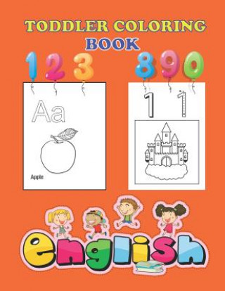Carte Toddler Coloring Book: An Activity Book for Toddlers and Preschool Kids to Learn the English Alphabet Letters from A to Z, Numbers 1-10, Pre- Krissmile