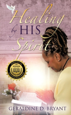 Knjiga Healing by His Spirit Geraldine D. Bryant