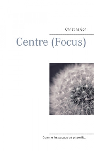 Knjiga Centre (Focus) Christina Goh