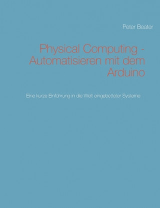 Könyv Physical Computing - Automatisieren mit dem Arduino 