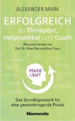 Kniha Erfolgreich als Therapeut, Heilpraktiker und Coach 