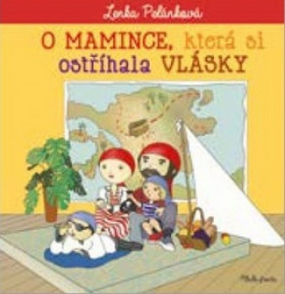 Könyv O mamince, která si ostříhala vlásky Lenka Pelánková