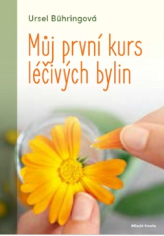 Book Můj první kurs léčivých bylin Ursel Bühringová