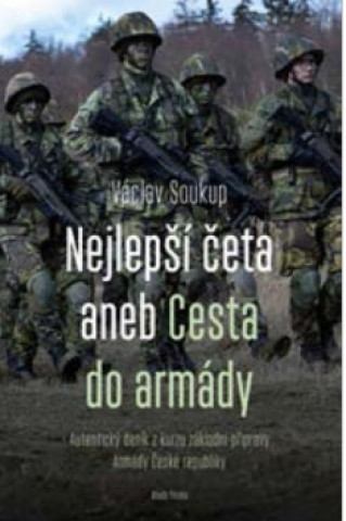 Kniha Nejlepší četa aneb Cesta do armády Václav Soukup