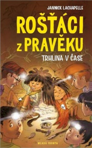 Книга Rošťáci z pravěku Jannick Lachapelle