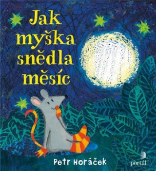 Kniha Jak myška snědla měsíc Petr Horáček