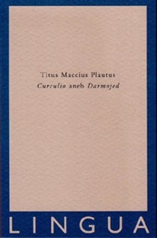 Könyv Curculio aneb Darmojed Plautus Titus Maccius