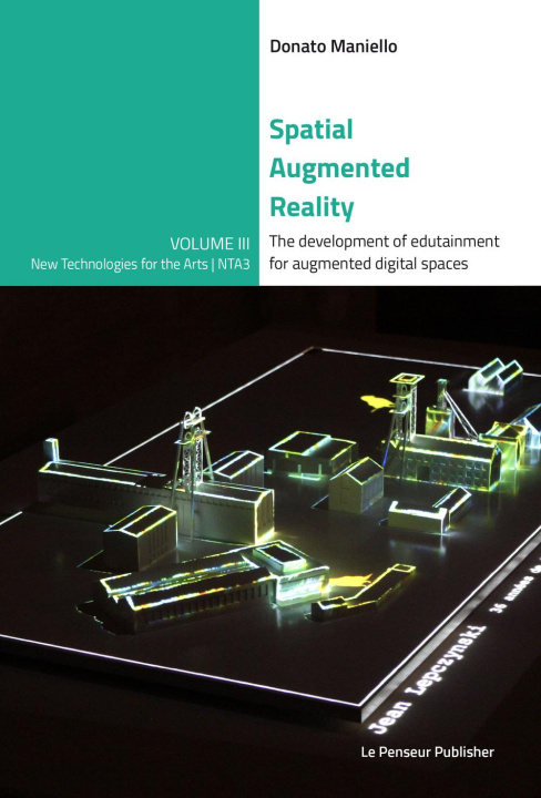 Książka Spatial Augmented Reality - The development of edutainment for augmented digital spaces Donato Maniello