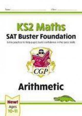 Carte KS2 Maths SAT Buster Foundation: Arithmetic (for the 2023 tests) CGP BOOKS
