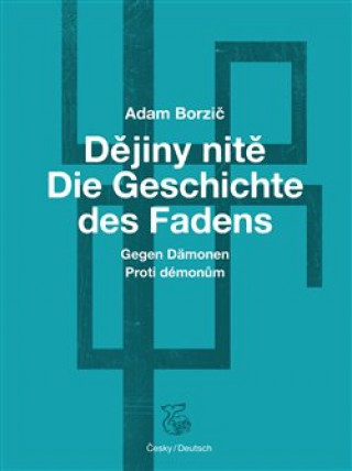 Kniha Dějiny nitě - Proti démonům Adam Borzič