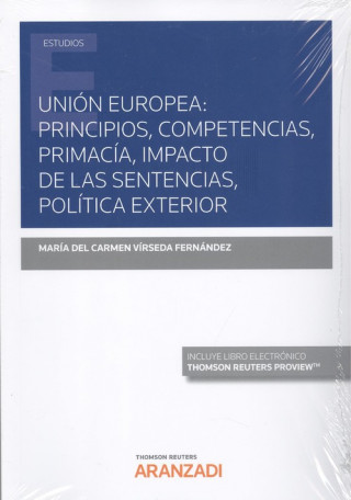 Carte UNION EUROPEA PRINCIPIOS COMPETENCIAS PRIMACIA IMPACTO DE SENTENC MARIA DEL CARMEN VIRSEDA FERNANDEZ