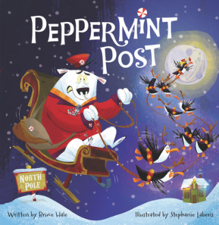 Carte Peppermint Post: A Christmas Holiday Book for Kids Stephanie Laberis