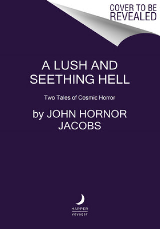 Könyv Lush and Seething Hell John Hornor Jacobs
