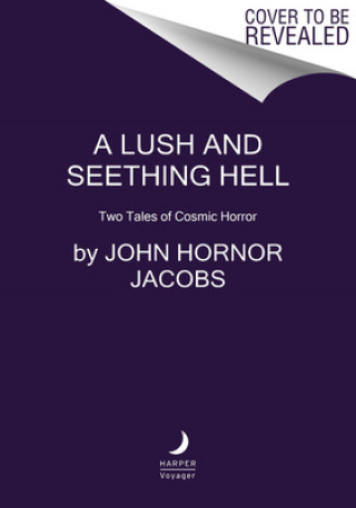 Książka Lush and Seething Hell John Hornor Jacobs