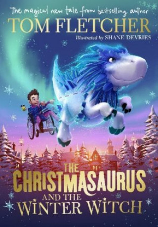 Kniha Christmasaurus and the Winter Witch Tom Fletcher