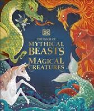 Książka Book of Mythical Beasts and Magical Creatures DK