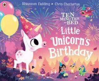 Könyv Ten Minutes to Bed: Little Unicorn's Birthday Rhiannon Fielding