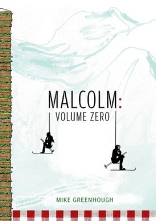 Knjiga Malcolm: Volume Zero Mike Greenhough
