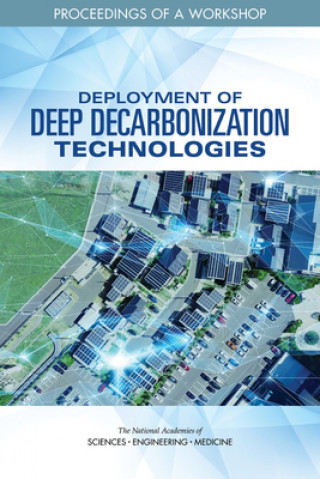 Livre Deployment of Deep Decarbonization Technologies: Proceedings of a Workshop Division On Engineering And Physical Sci