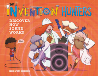 Книга The Invention Hunters Discover How Sound Works 