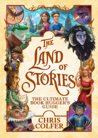 Könyv The Land of Stories: The Ultimate Book Hugger's Guide 
