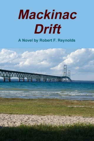 Knjiga Mackinac Drift Robert F. Reynolds