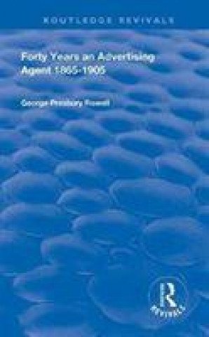 Carte Forty Years an Advertising Agent George Presbury Rowell
