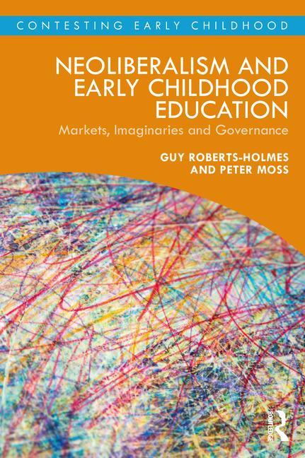 Kniha Neoliberalism and Early Childhood Education MOSS