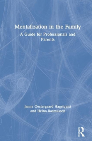 Kniha Mentalization in the Family Janne Oestergaard Hagelquist