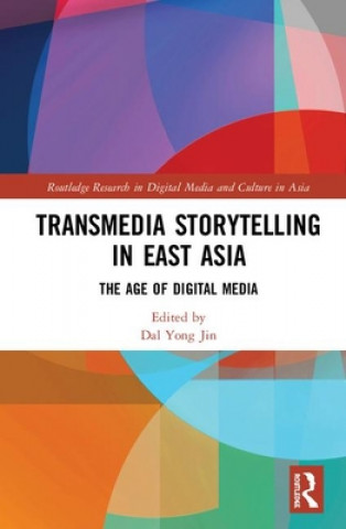 Libro Transmedia Storytelling in East Asia Dal Yong Jin