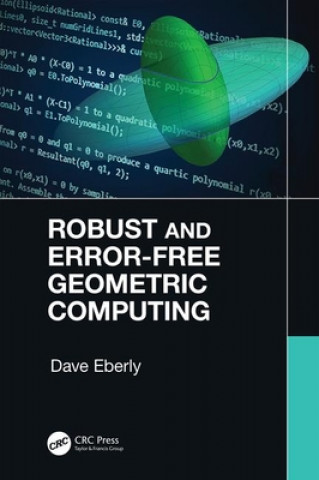Knjiga Robust and Error-Free Geometric Computing Dave Eberly