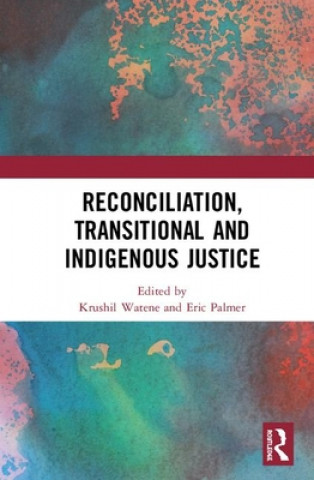 Buch Reconciliation, Transitional and Indigenous Justice Krushil Watene