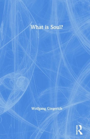 Könyv What is Soul? Wolfgang Giegerich