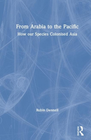 Kniha From Arabia to the Pacific Robin Dennell