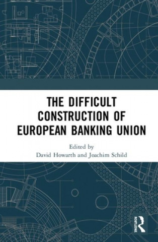 Könyv Difficult Construction of European Banking Union 