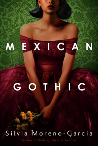 Knjiga Mexican Gothic Silvia Moreno-Garcia