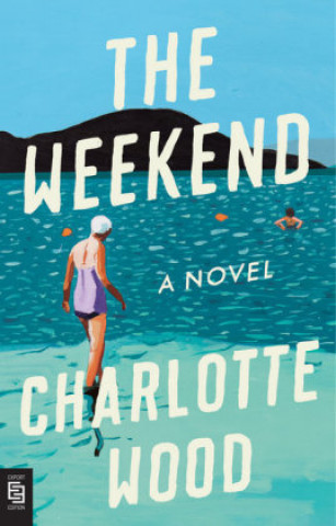 Kniha Weekend Charlotte Wood