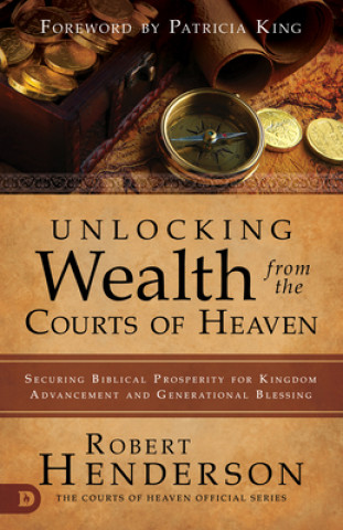 Kniha Unlocking Wealth from the Courts of Heaven 