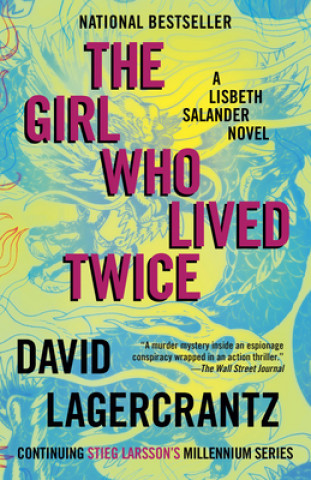Kniha The Girl Who Lived Twice: A Lisbeth Salander Novel, Continuing Stieg Larsson's Millennium Series George Goulding