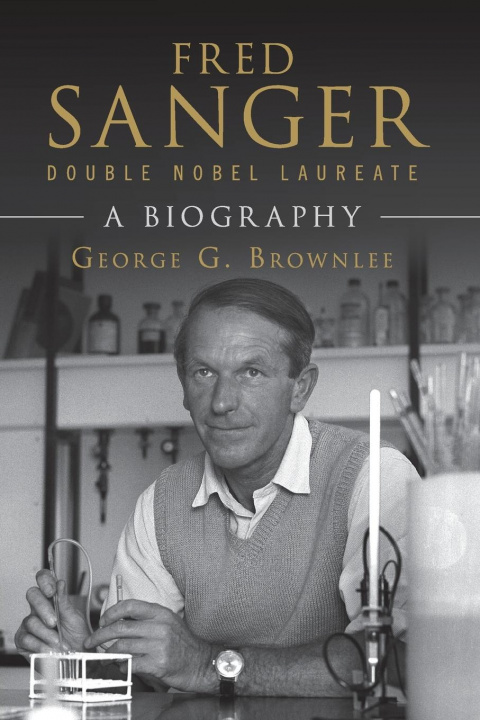 Carte Fred Sanger - Double Nobel Laureate BROWNLEE  GEORGE G.