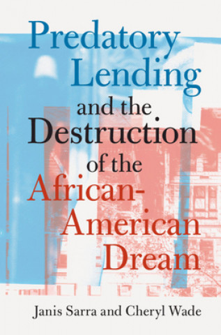 Книга Predatory Lending and the Destruction of the African-American Dream Cheryl Wade