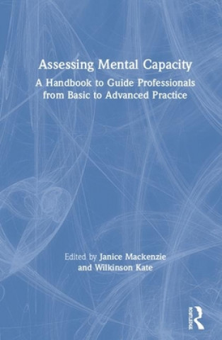 Knjiga Assessing Mental Capacity Janice Mackenzie