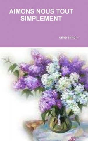 Knjiga AIMONS NOUS TOUT SIMPLEMENT Raine Simon